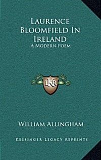 Laurence Bloomfield in Ireland: A Modern Poem (Hardcover)