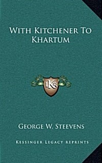 With Kitchener to Khartum (Hardcover)