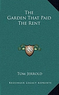 The Garden That Paid the Rent (Hardcover)