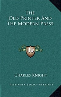 The Old Printer and the Modern Press (Hardcover)