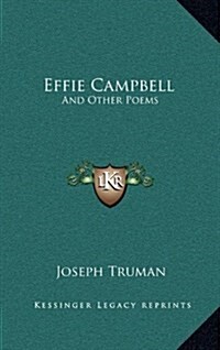 Effie Campbell: And Other Poems (Hardcover)