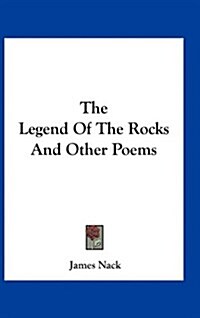 The Legend of the Rocks and Other Poems (Hardcover)