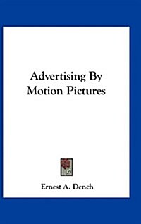 Advertising by Motion Pictures (Hardcover)