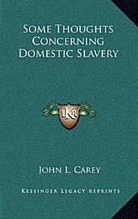 Some Thoughts Concerning Domestic Slavery (Hardcover)