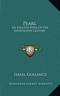 Pearl: An English Poem of the Fourteenth Century (Hardcover)