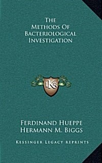 The Methods of Bacteriological Investigation (Hardcover)