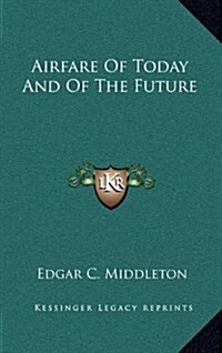 Airfare of Today and of the Future (Hardcover)