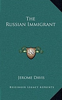 The Russian Immigrant (Hardcover)