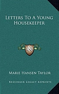 Letters to a Young Housekeeper (Hardcover)