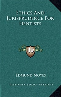 Ethics and Jurisprudence for Dentists (Hardcover)