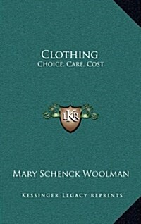Clothing: Choice, Care, Cost (Hardcover)