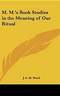 M. M.s Book Studies in the Meaning of Our Ritual (Hardcover)