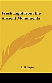 Fresh Light from the Ancient Monuments (Hardcover)