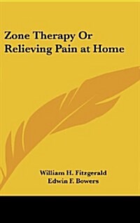Zone Therapy or Relieving Pain at Home (Hardcover)
