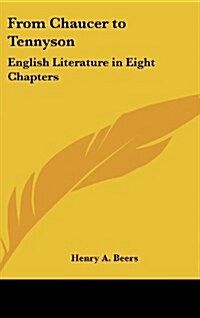 From Chaucer to Tennyson: English Literature in Eight Chapters (Hardcover)