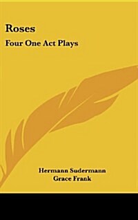 Roses: Four One Act Plays (Hardcover)