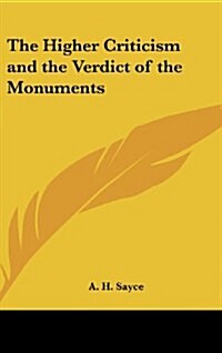 The Higher Criticism and the Verdict of the Monuments (Hardcover)