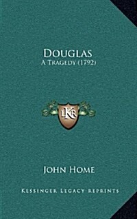 Douglas: A Tragedy (1792) (Hardcover)