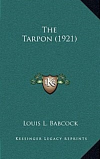 The Tarpon (1921) (Hardcover)