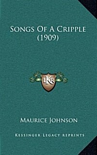 Songs of a Cripple (1909) (Hardcover)