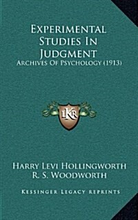 Experimental Studies in Judgment: Archives of Psychology (1913) (Hardcover)