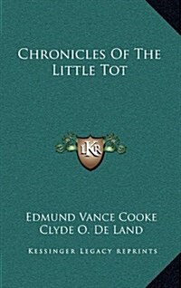 Chronicles of the Little Tot (Hardcover)