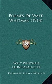 Poemes de Walt Whitman (1914) (Hardcover)