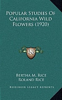 Popular Studies of California Wild Flowers (1920) (Hardcover)
