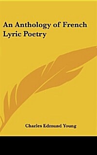 An Anthology of French Lyric Poetry (Hardcover)