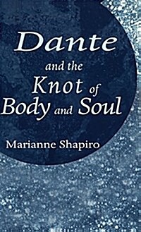 Dante and the Knot of Body and Soul (Hardcover)