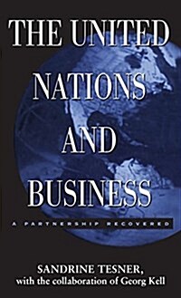 The United Nations and Business: A Partnership Recovered (Hardcover, 2000)