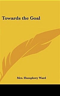 Towards the Goal (Hardcover)