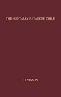 The Mentally Retarded Child (Hardcover, Rev and Enl)