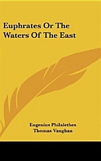 Euphrates or the Waters of the East (Hardcover)