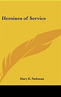 Heroines of Service (Hardcover)