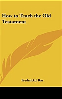 How to Teach the Old Testament (Hardcover)