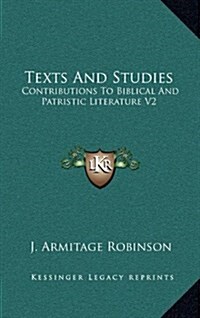 Texts and Studies: Contributions to Biblical and Patristic Literature V2: The Testament of Abraham (1891-) (Hardcover)