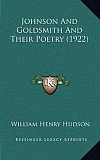 Johnson and Goldsmith and Their Poetry (1922) (Hardcover)