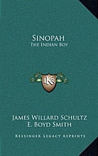 Sinopah: The Indian Boy (Hardcover)