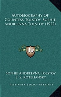Autobiography of Countess Tolstoy, Sophie Andreevna Tolstoy (1922) (Hardcover)