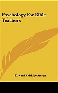 Psychology for Bible Teachers (Hardcover)