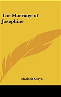 The Marriage of Josephine (Hardcover)