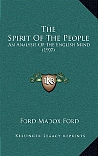 The Spirit of the People: An Analysis of the English Mind (1907) (Hardcover)