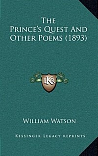 The Princes Quest and Other Poems (1893) (Hardcover)