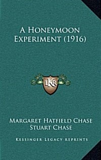 A Honeymoon Experiment (1916) (Hardcover)