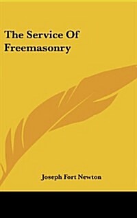 The Service of Freemasonry (Hardcover)