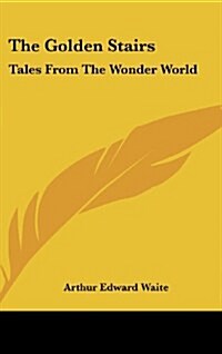 The Golden Stairs: Tales from the Wonder World (Hardcover)