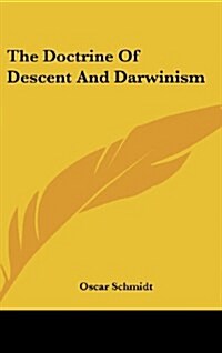 The Doctrine of Descent and Darwinism (Hardcover)