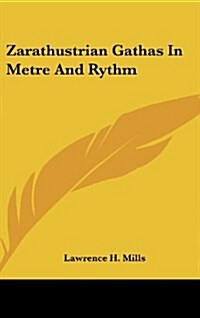 Zarathustrian Gathas in Metre and Rythm (Hardcover)