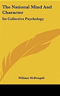 The National Mind and Character: Its Collective Psychology (Hardcover)